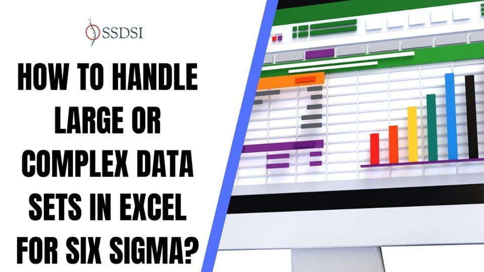 How to Handle Large or Complex Data Sets in Excel for Six Sigma