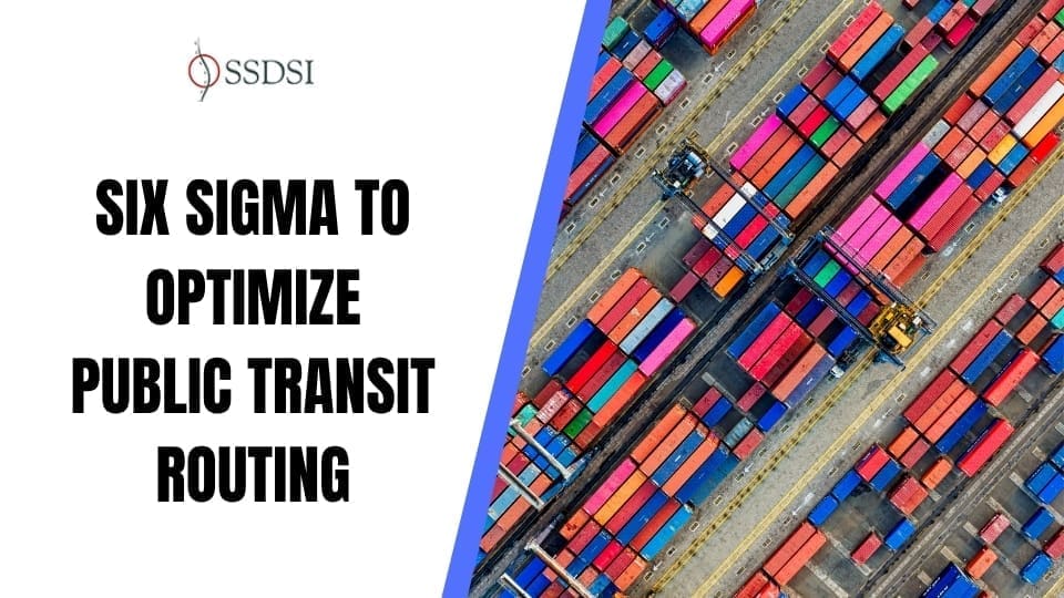 How to Use Six Sigma to Optimize Public Transit Routing and Reduce Wait Times