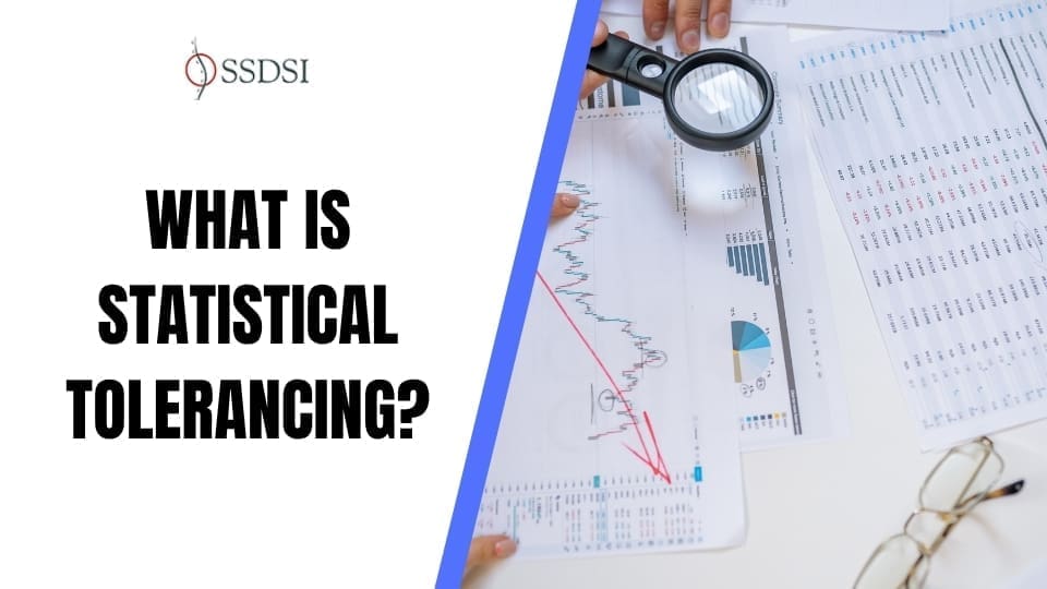 What is Statistical Tolerancing in Modern Manufacturing?