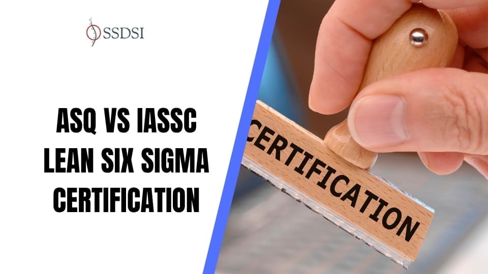 ASQ vs IASSC Lean Six Sigma Certification: Full Comparison
