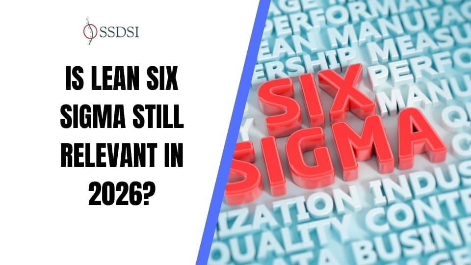 Is Lean Six Sigma Still Relevant in 2026?
