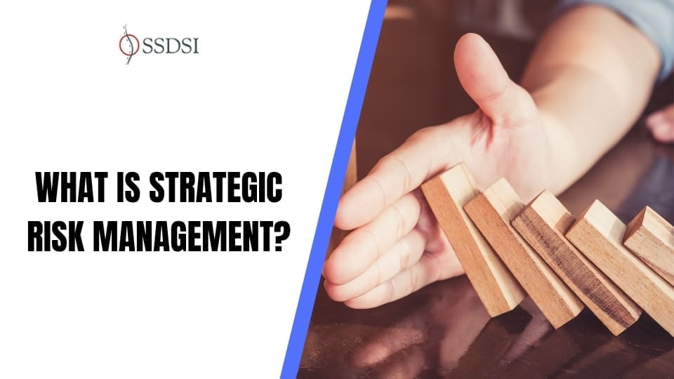 What is Strategic Risk Management? Why It Matters?