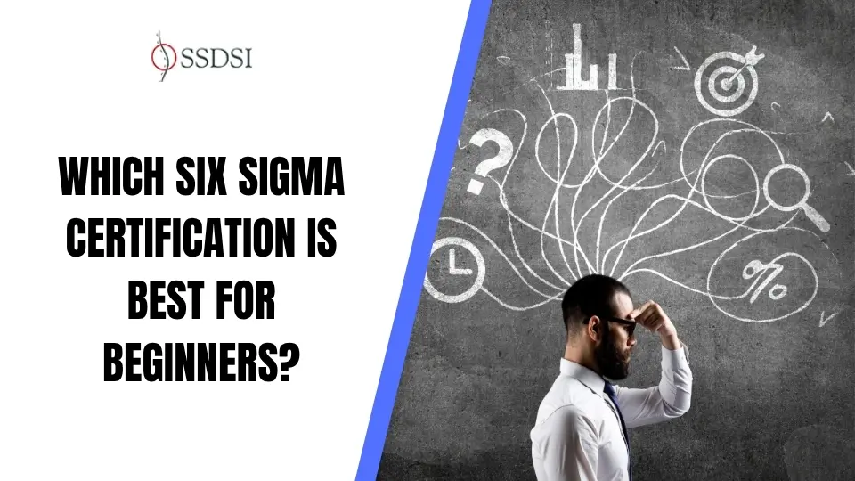 Which Six Sigma Certification Is Best for Beginners?