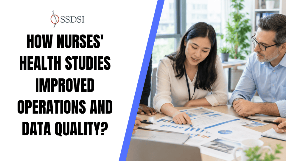 SSDSI Helped the Nurses’ Health Studies Improve Operations and Research Data Quality